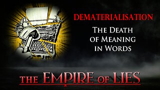 The Empire of Lies: Dematerialisation The Death of Meaning in Words
