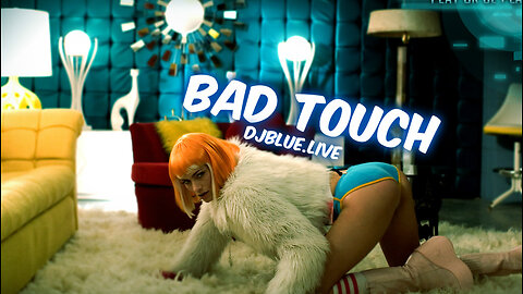 Bad Touch | EDM Remix Set | DJ Blue