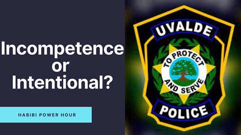Was Uvalde police’s failure from incompetence or was it intentional?