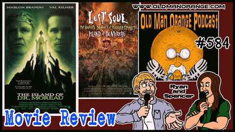The Island of Dr. Moreau & Lost Soul Review - Old Man Orange Podcast
