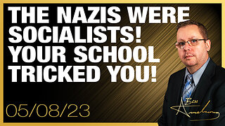 THE NAZIS WERE SOCIALISTS! Your School Tricked You!