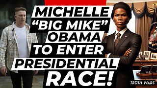 Michelle “BIG MIKE” Obama To Enter Presidential Race