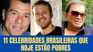 11 celebridades brasileiras que hoje estão pobres