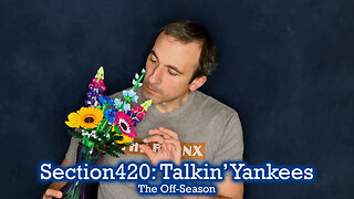 Section420: Talkin' Yankees - Spring Training Wrap-up