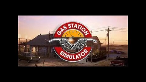Let's Play Gas Station Simulator - Episode 33