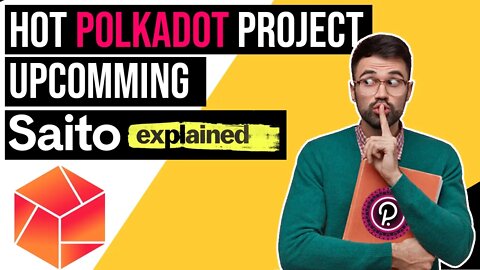 Hot Polkadot Project Upcomming | Saito Explained