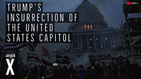 The Insurrection of The United States Capitol