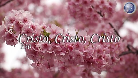 130. Cristo Cristo Cristo - Red ADvenir Himnos