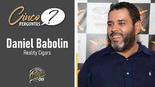 CIGAR 019 - Cinco Perguntas com Daniel Babolin - Reality Cigars