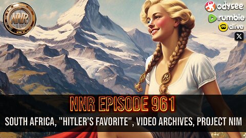 EPISODE 961 ֍ South Africa, "Hitler's Favorite", Archives, Project Nim