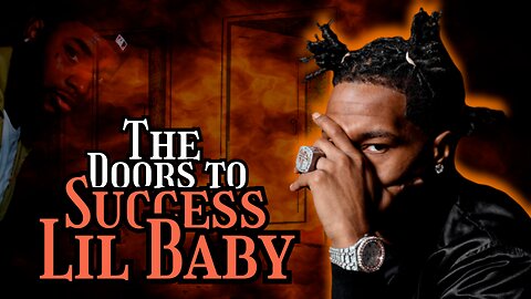 The Doors To Success | Lil Baby