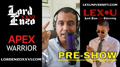 Lord Enzo BONUS PreShow For Podcast Ep. 11 LEX•U