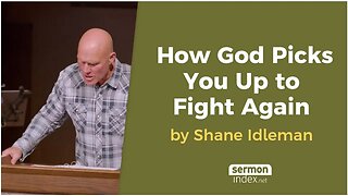 How God Picks You Up to Fight Again by Shane Idleman