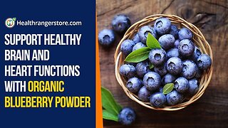 Support healthy brain and heart functions with organic blueberry powder