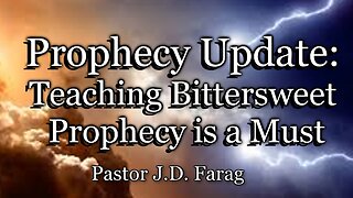 Prophecy Update: Teaching Bittersweet Prophecy is a Must