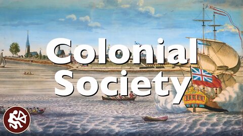 Colonial Society - British America in the 1700s | American History Flipped Classroom