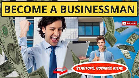 Become a businessman|Business ideas|startups|