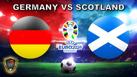 EURO 2024: Germany Vs Scotland