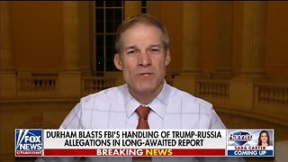 Rep Jordan: Durham Report Was As Tough As You Can Get