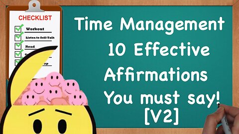 Affirmations for Time Management - 10 Effective Affirmations you must say! [V2]