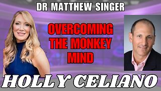 Holly Celiano & Dr Matthew Singer Discuss Overcoming the Monkey Mind