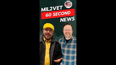 Veterans News in less than 60 Seconds