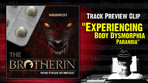 Track Preview - "Body Dysmorphia Paranoia" || "The Brotherin" - Concept Soundtrack Album