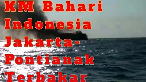 KM Bahari Indonesia Terbakar, Penumpang Berhasil Di Evakuasi dengan Selamat