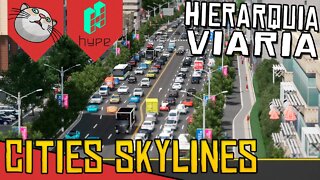 TUTORIAL de Hierarquia Viária para um Transito Funcional - Cities Skylines Guia [Hype Games PT-BR]