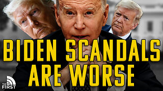 Joe Biden's Scandals Are Much Worse Than Trump's