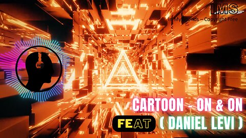 Cartoon - On & On (feat. Daniel Levi) By In My Sounds [IMS]