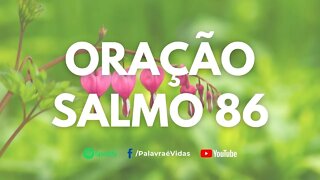 Oração com base no Salmo 86 - Um Clamor a Deus