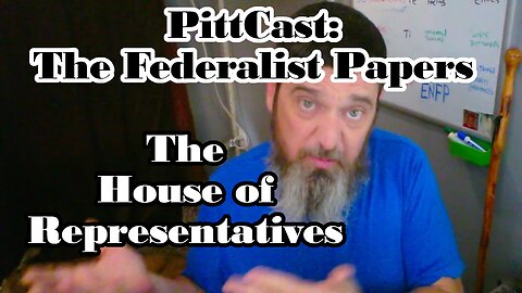PittCast: The House of Representatives Discussed -The Federalist Papers 51-53