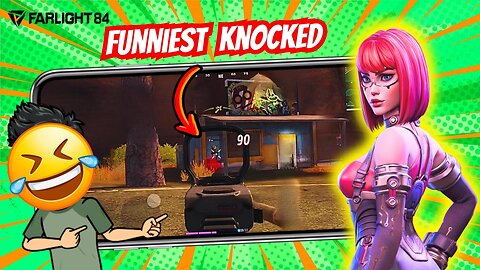 MOST FUNNIEST KNOCKED EVER | FARLIGHT 84 FUNNY GAMEPLAY