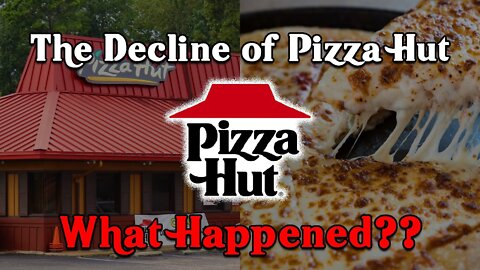 The Decline of Pizza Hut...What Happened