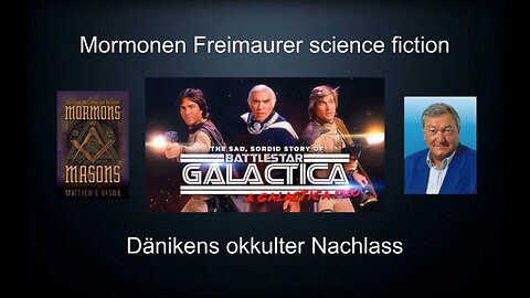 Mormonen Freimaurer science fiction Kampstern Galactica Götter Transhumanismus Erich von Däniken