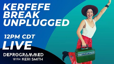 LIVE Kerfefe Break: Unplugged with Keri Smith