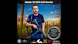 GF 290 – Good Guy With A Gun - Raul Mendez