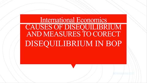 causes of disequilibrium and measures to correct disequilibrium in balance of payment