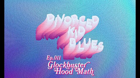 Ep. 011 - Glockbuster Hood Math