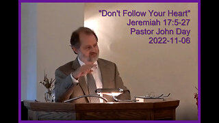"Don't Follow Your Heart", (Jeremiah 17:5-27), 2022-11-06, Longbranch Community Church