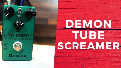 Demon Tube Screamer is a £15 Tube Screamer clone any good