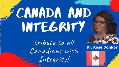 Canada and Integrity: Tribute to all Canadians with Integrity!