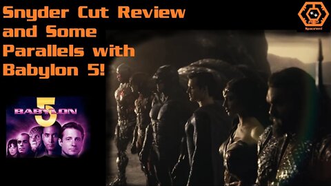 Snyder Cut Review and Comparison with Babylon 5 - Spoilers After Initial Review