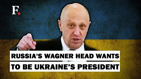 Russia’s Wagner Group Head Intends To Become Ukraine’s President
