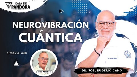 NEUROVIBRACIÓN CUÁNTICA con Dr. Joel Rugerio
