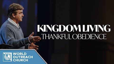 Kingdom Living [Thankful Obedience]