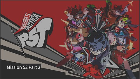 Persona 5 Tactica Mission 52 Part 2