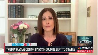 Matthew Dowd: Trump Would Have Been Better Off Going for a 15-Week or a 16-Week Federal Policy on Abortion