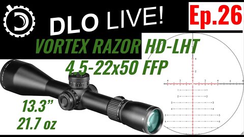 DLO Live! EP.26 Six Months with Vortex Razor HD-LHT 4.5-22x50